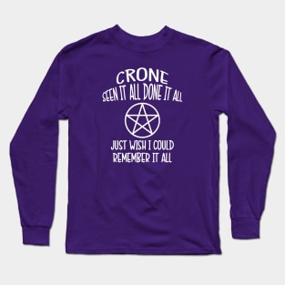 Forgetful Crone Funny Pagan Wiccan Cheeky Witch® Long Sleeve T-Shirt